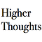 Higher Thoughts