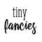 Go to the profile of Tiny Fancies