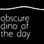 Obscure Dinosaur of the Day