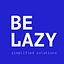 you can BE LAZY