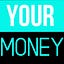 Your Money