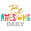 Be Awesome Daily