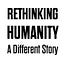 Rethinking Humanity