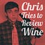 Chris Tries to Review Wine