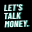Let’s Talk Money.