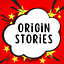 Origin Stories