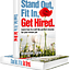 Stand Out, Fit In, Get Hired