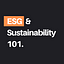 ESG & Sustainability 101