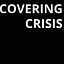 Covering Crisis