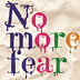 No More Fear