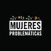 Go to the profile of Mujeres Problemáticas