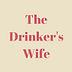 Go to the profile of The Drinker's Wife