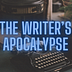 The Writer’s Apocalypse
