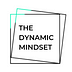 The Dynamic Mindset