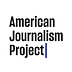Go to the profile of American Journalism Project