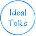 Ideal Talks