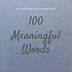 100 Meaningful Words