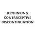 Rethinking Contraceptive Discontinuation: Are Solutions Being Overlooked?