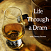 Life Through a Dram