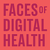 Faces Of Digital Health