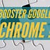 Booster Google Chrome