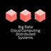 Big Data, Cloud Computing and Distributed Systems