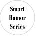 Go to the profile of Smart Humor Series