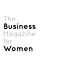 The Business Magazine for Women