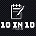 10 in 10 Challenge