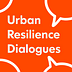 Go to the profile of Urban Resilience Dialogues