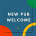 New Pub Welcome