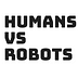 Humans Vs Robots