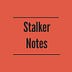 Stalker Notes