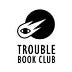 Go to the profile of Trouble Book Club