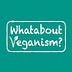 Go to the profile of Whatabout Veganism?