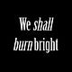 Go to the profile of We Shall Burn Bright