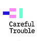 Go to the profile of Careful Trouble