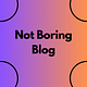 Go to the profile of Not Boring Blog