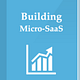 Building Micro-SaaS