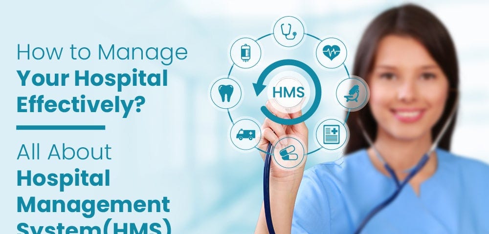 How to Manage Your Hospital Effectively? All About Hospital Management System