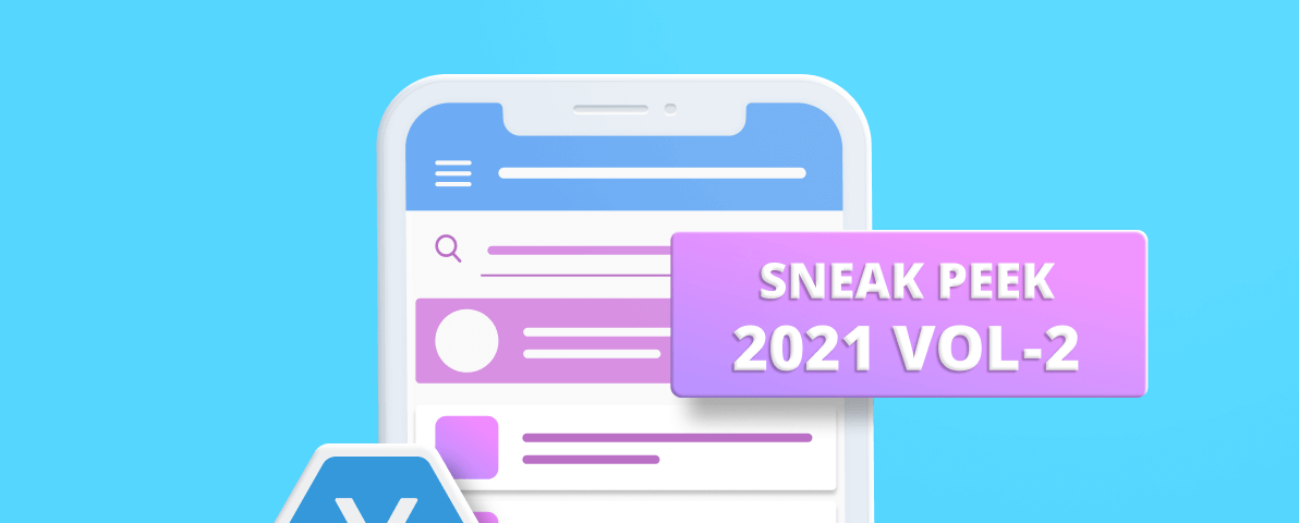 Sneak Peek at 2021 Volume 2: Xamarin.Forms