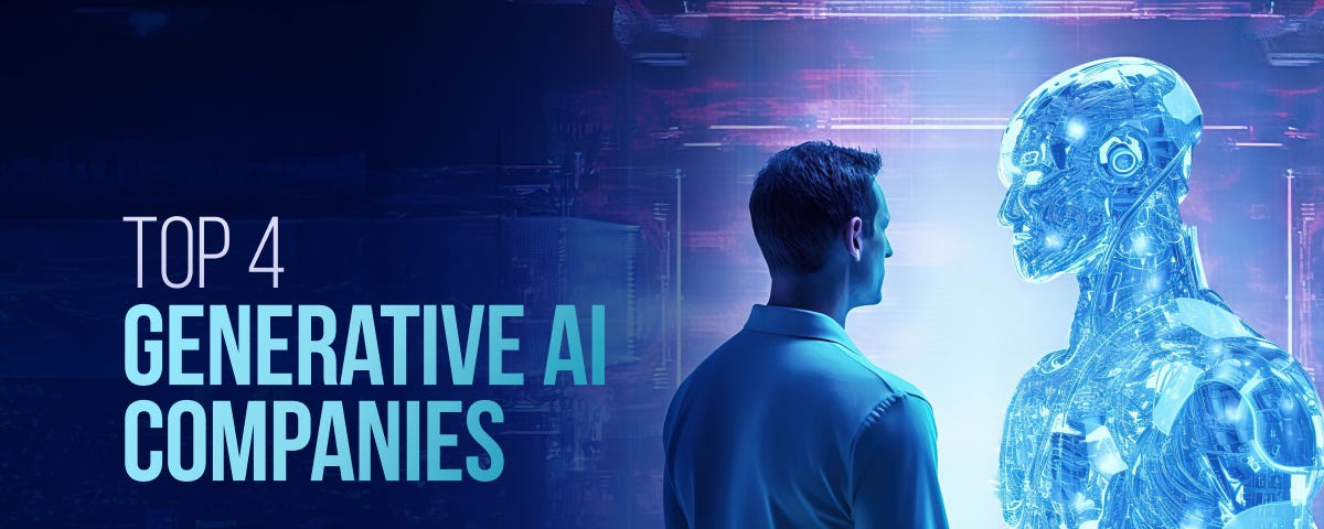 Top 4 Generative AI Companies