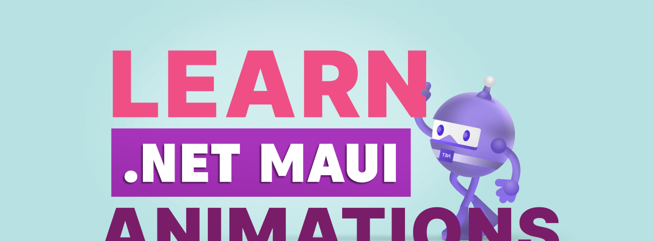 Learn Performing Animation in .NET MAUI: Part 2