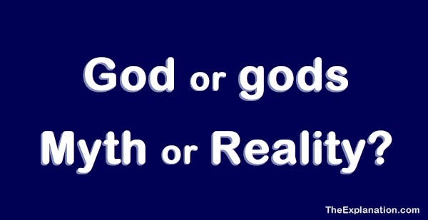 God or gods. Is it all myth or where’s the reality?