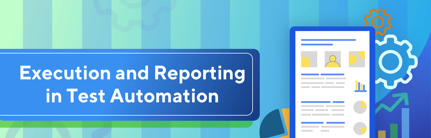 Execution and Reporting Test Automation