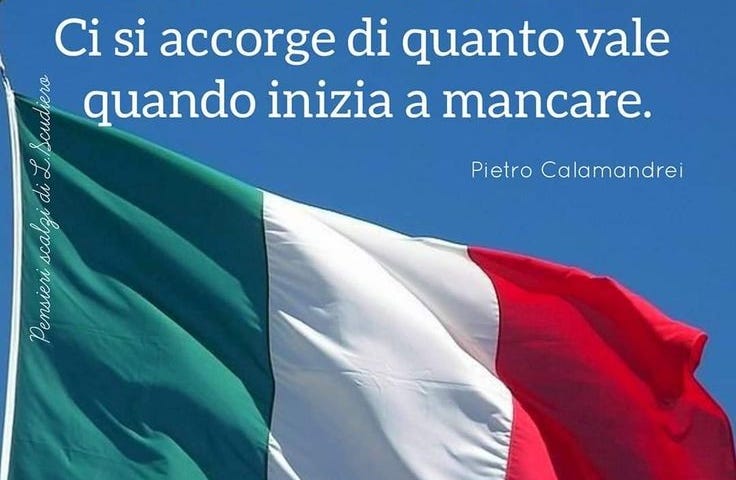 Image of Italian Flag with the phrase “Freedom is like air: you realise how much it is worth when it begins to lack” by Pietro Calamandrei