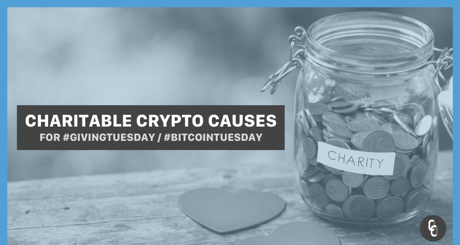 Charitable Cryptocurrency Causes For #GivingTuesday / #BitcoinTuesday.