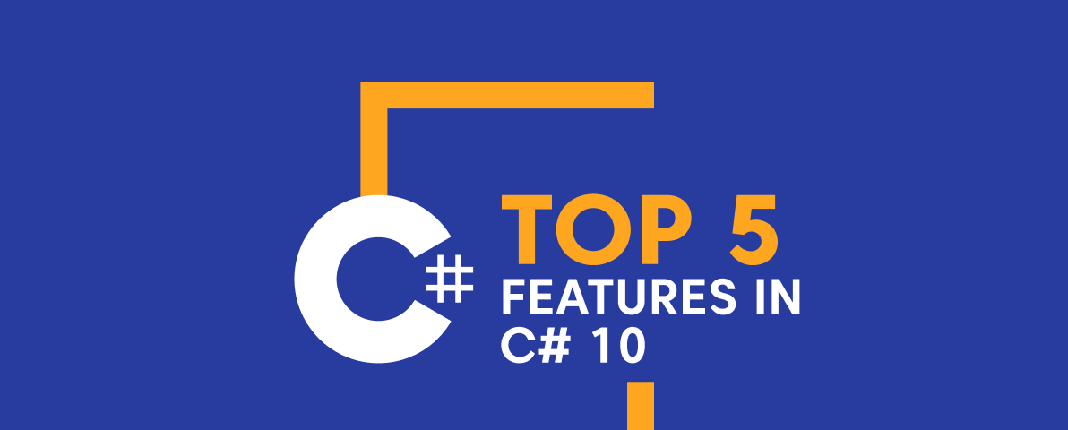 5 Features in C# 10 Every Developer Should Know