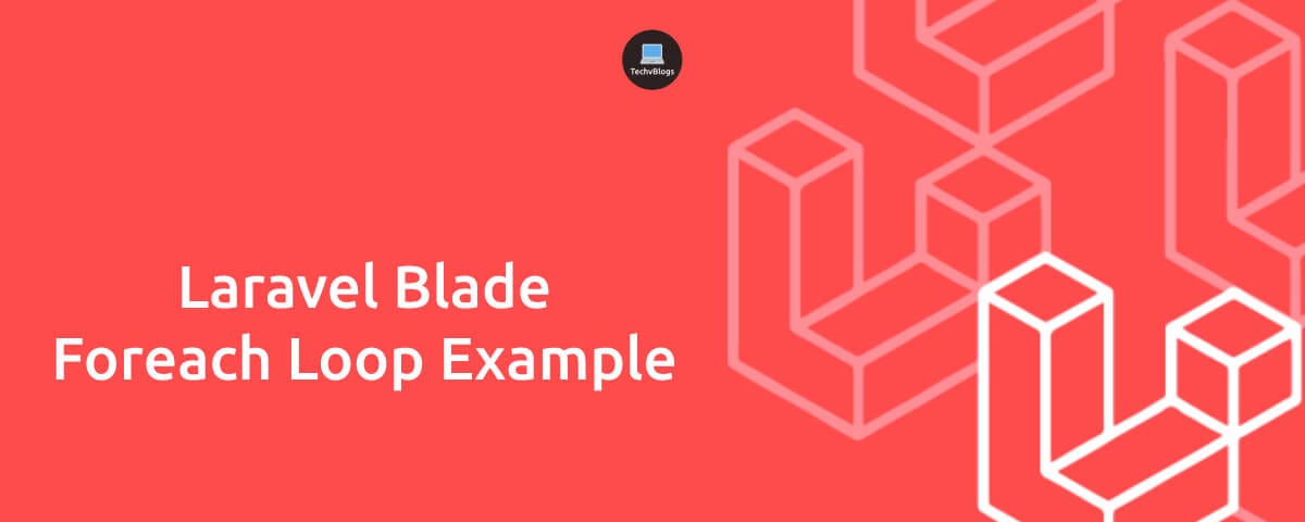 Laravel Blade Foreach Loop Example
