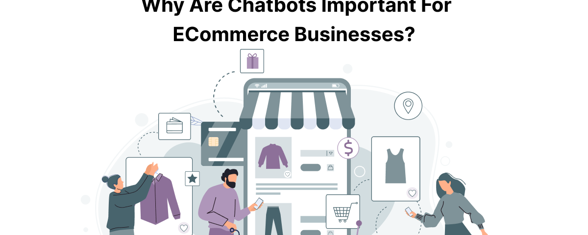 Importance of AI chatbots in e-commerce platforms